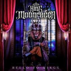 Hello to Kings mp3 Album by King Moonracer