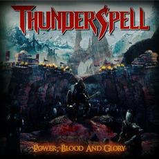 Power, Blood and Glory mp3 Album by Thunderspell