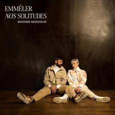 Emmêler nos solitudes mp3 Album by Madame Monsieur