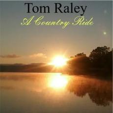 A Country Ride mp3 Album by Tom Raley