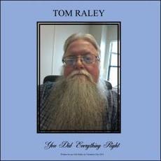 You Did Everything Right mp3 Single by Tom Raley
