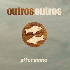Outros Outros mp3 Album by Affonsinho
