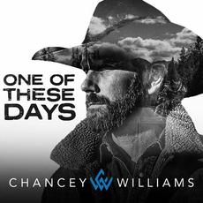 One Of These Days mp3 Album by Chancey Williams