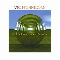 Field of Worlds and Mirrors mp3 Album by Vic Hennegan