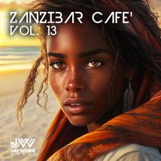 Zanzibar Cafe, Vol. 13 mp3 Compilation by Various Artists