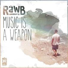 Music Is a Weapon mp3 Single by Rawb