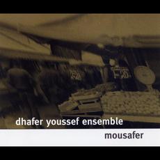 Mousafer mp3 Album by Dhafer Youssef Ensemble