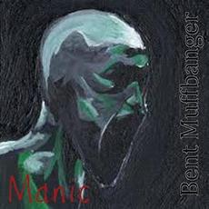 Manic mp3 Album by Bent Muffbanger