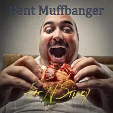 Fat N Sticky mp3 Album by Bent Muffbanger
