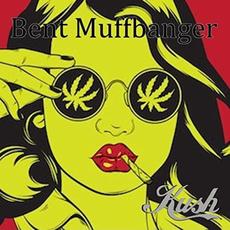 Kush mp3 Album by Bent Muffbanger