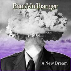 A New Dream mp3 Album by Bent Muffbanger