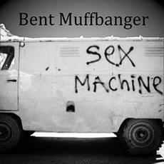 Sex Machine mp3 Album by Bent Muffbanger