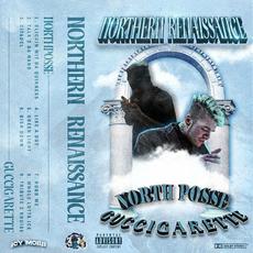 Northern Renaissance mp3 Album by Guccigarette & North Posse