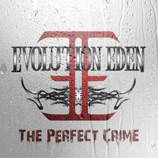 The Perfect Crime mp3 Album by Evolution Eden