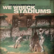We Wreck Stadiums mp3 Album by Chuck D