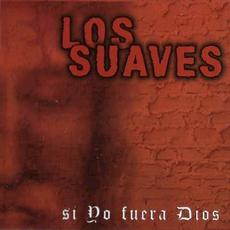 Si yo fuera Dios mp3 Album by Los Suaves