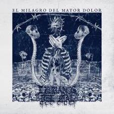 El Milagro Del Mayor Dolor mp3 Album by Libranos Del Mal