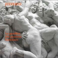 Le Pavillon Des Passions Humaines mp3 Album by Julverne