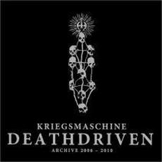 Deathdriven: Archive 2006-2010 mp3 Artist Compilation by Kriegsmaschine