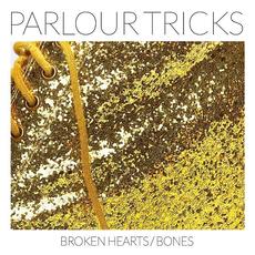 Broken Hearts/Bones mp3 Album by Parlour Tricks