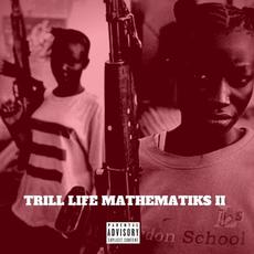 Trill Life Mathematiks II mp3 Album by Nowaah The Flood