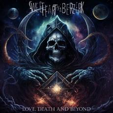 Love, Death And Beyond mp3 Album by Sweet Heart Of A Berzerk