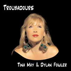 Troubadours mp3 Album by Tina May & Dylan Fowler