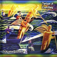 Welcome, Humans mp3 Album by Thirteen Of Everything
