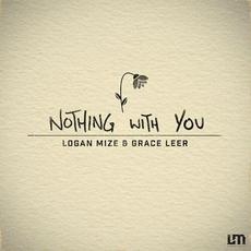 Nothing With You (with Grace Leer) mp3 Single by Logan Mize
