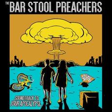 Soundtrack to Your Apocalypse mp3 Single by The Bar Stool Preachers
