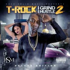 I Grind I Hustle 2 (Deluxe Edition) mp3 Album by T-Rock