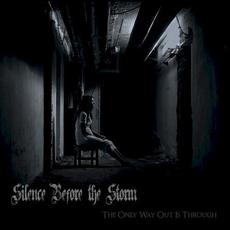 The Only Way Out Is Through mp3 Album by Silence Before the Storm