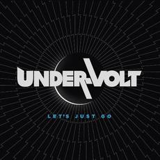 Let's Just Go mp3 Album by Under-Volt