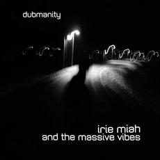 Dubmanity mp3 Album by Irie Miah and the Massive Vibes