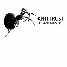 Organismus EP mp3 Album by Anti Trust