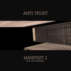 Manifest 2: Auf die Wehmut mp3 Album by Anti Trust