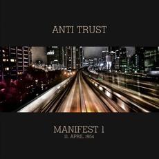 Manifest 1: 11. April 1954 mp3 Album by Anti Trust