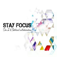 Stay Focus mp3 Album by Dre Z & Biblical