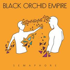 Semaphore mp3 Album by Black Orchid Empire