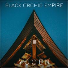 Yugen mp3 Album by Black Orchid Empire
