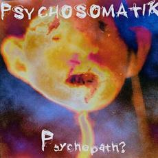 Psychopath? (20th Anniversary Edition) mp3 Album by Psychosomatik