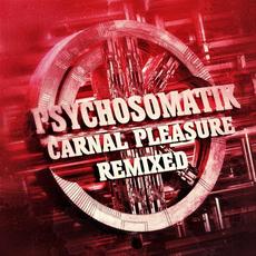Carnal Pleasure Remixed EP mp3 Album by Psychosomatik