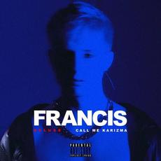 Francis (Deluxe Edition) mp3 Album by Call Me Karizma