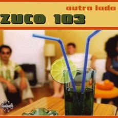 Outro Lado mp3 Album by Zuco 103
