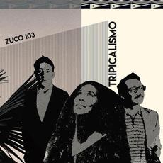 Tripicalismo mp3 Album by Zuco 103