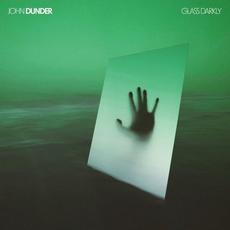 Glass Darkly mp3 Album by John Dunder