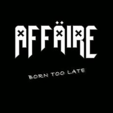 Born Too Late mp3 Single by Affaire