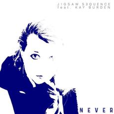 Never (feat. Kay Burden) mp3 Single by Jigsaw Sequence