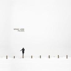 Speak Less mp3 Album by Pulses.