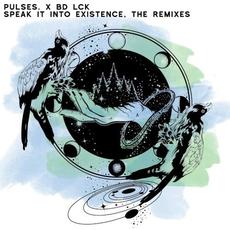 Speak It Into Existence, The Remixes mp3 Album by Pulses.